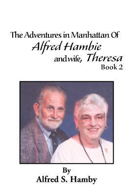The Adventures in Manhattan of Alfred Hambie and Wife Theresa Book 2