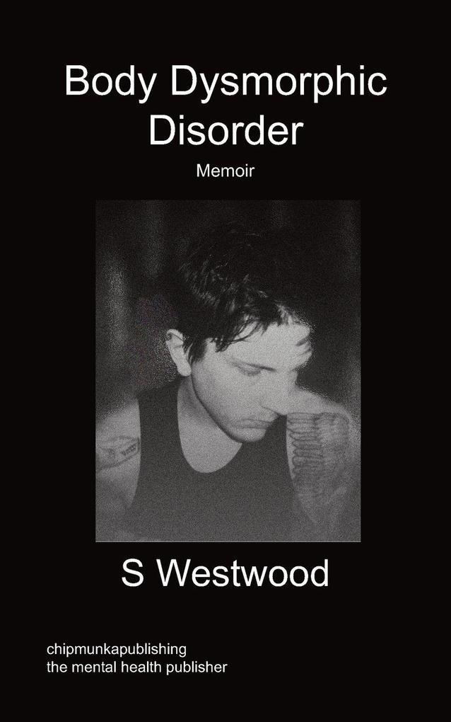 Body Dysmorphic Disorder - Memoir