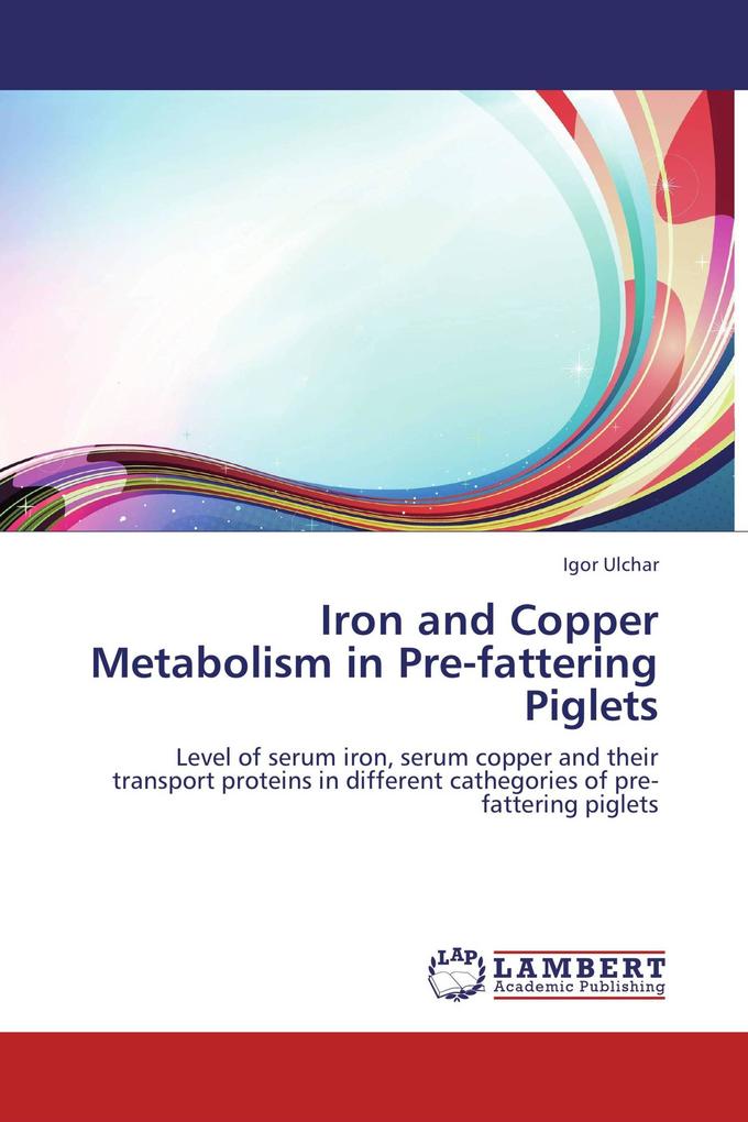 Iron and Copper Metabolism in Pre-fattering Piglets