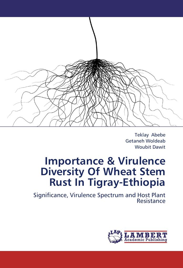 Importance & Virulence Diversity Of Wheat Stem Rust In Tigray-Ethiopia