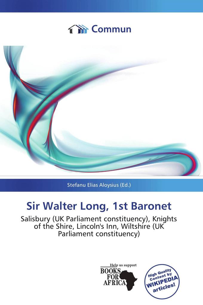 Sir Walter Long 1st Baronet