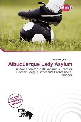 Albuquerque Lady Asylum