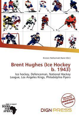 Brent Hughes (Ice Hockey b. 1943)