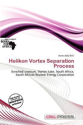Helikon Vortex Separation Process
