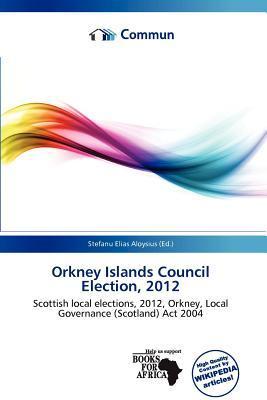 Orkney Islands Council Election 2012