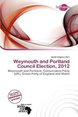 Weymouth and Portland Council Election 2012