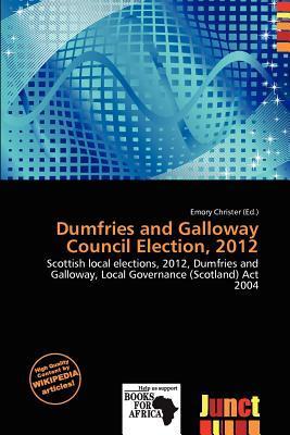 Dumfries and Galloway Council Election 2012