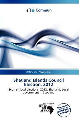 Shetland Islands Council Election 2012