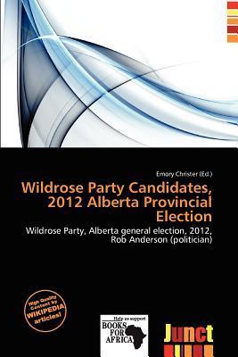 Wildrose Party Candidates 2012 Alberta Provincial Election