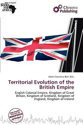 Territorial Evolution of the British Empire