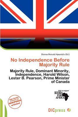 No Independence Before Majority Rule