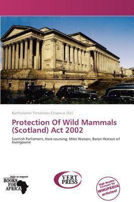Protection Of Wild Mammals (Scotland) Act 2002