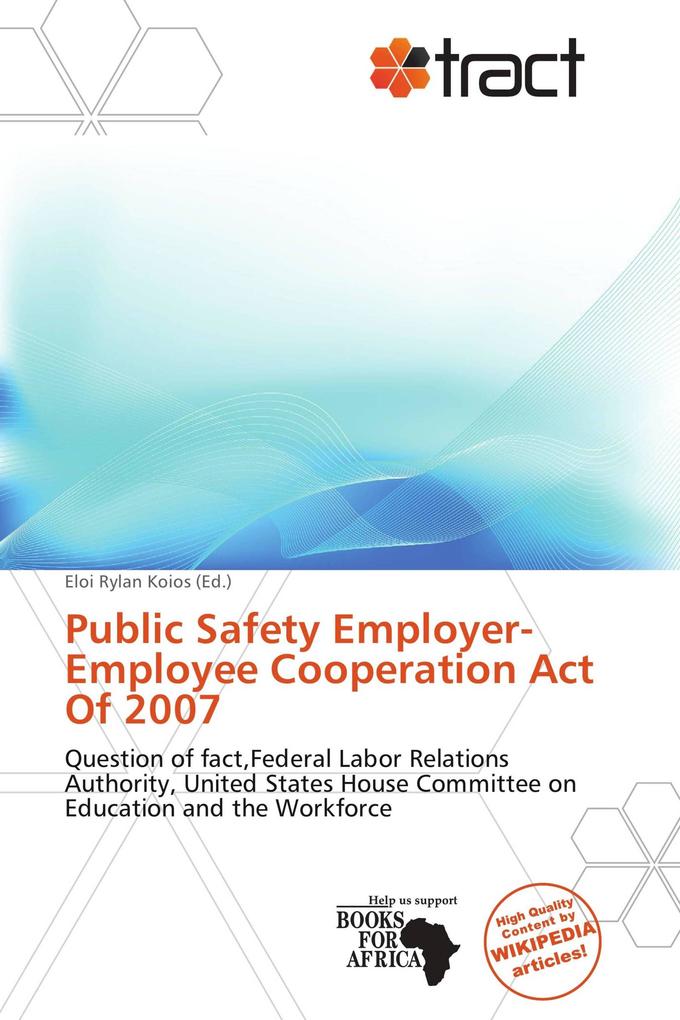 Public Safety Employer-Employee Cooperation Act Of 2007