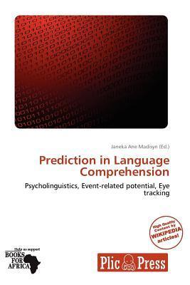 Prediction in Language Comprehension
