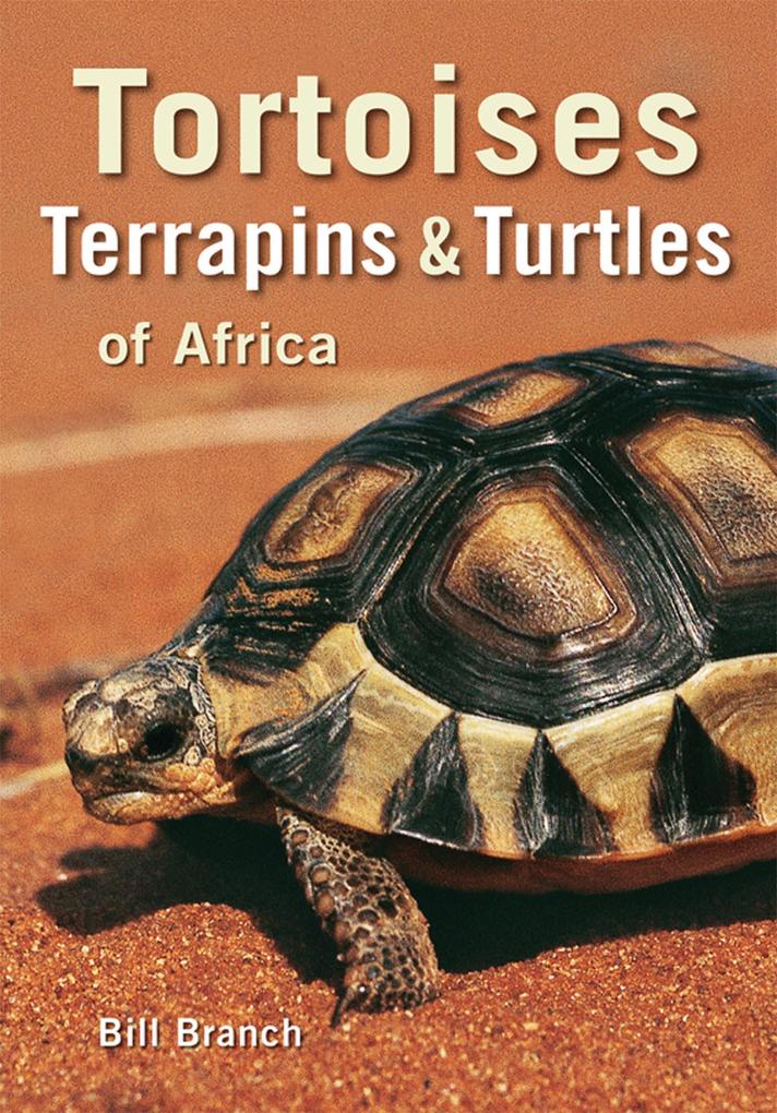Tortoises Terrapins & Turtles of Africa