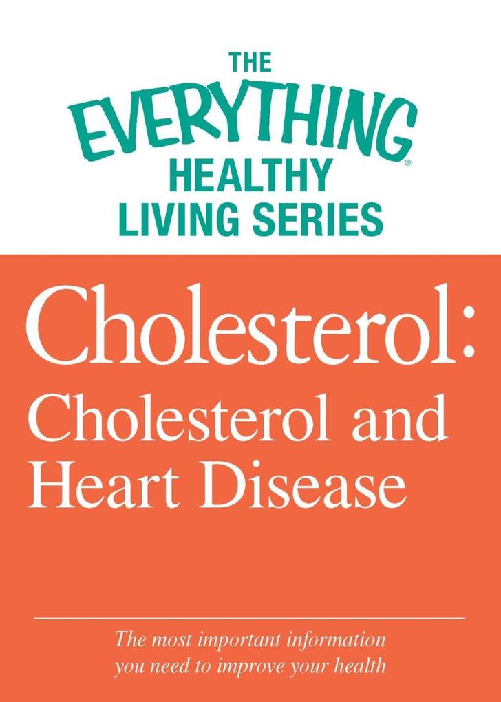 Cholesterol: Cholesterol and Heart Disease