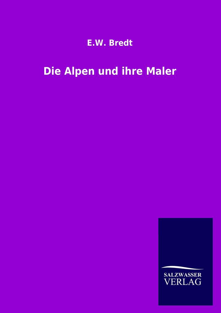 Die Alpen und ihre Maler
