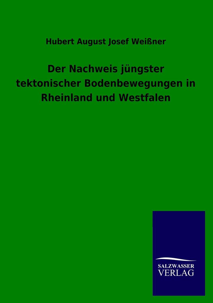 Der Nachweis jüngster tektonischer Bodenbewegungen in Rheinland und Westfalen