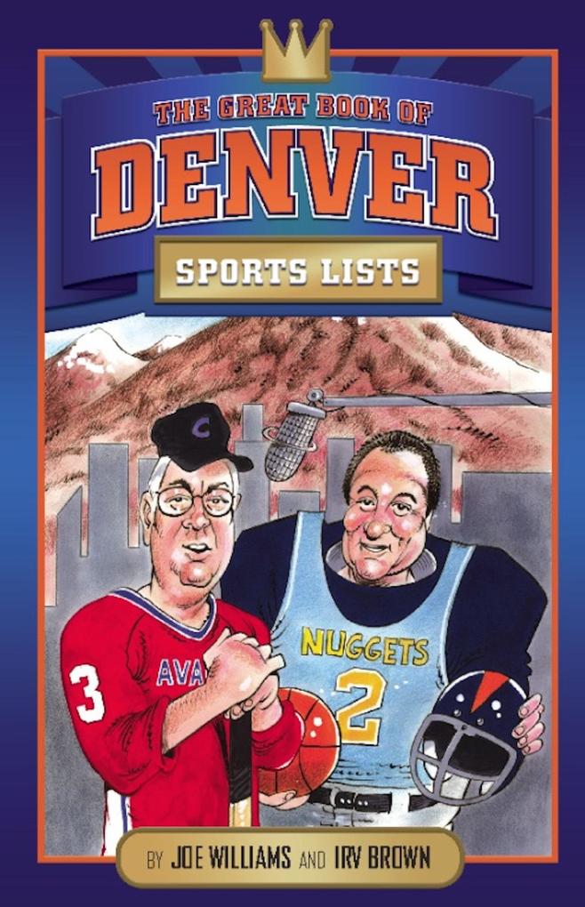 The Great Book of Denver Sports Lists - Irv Brown/ Joe Williams