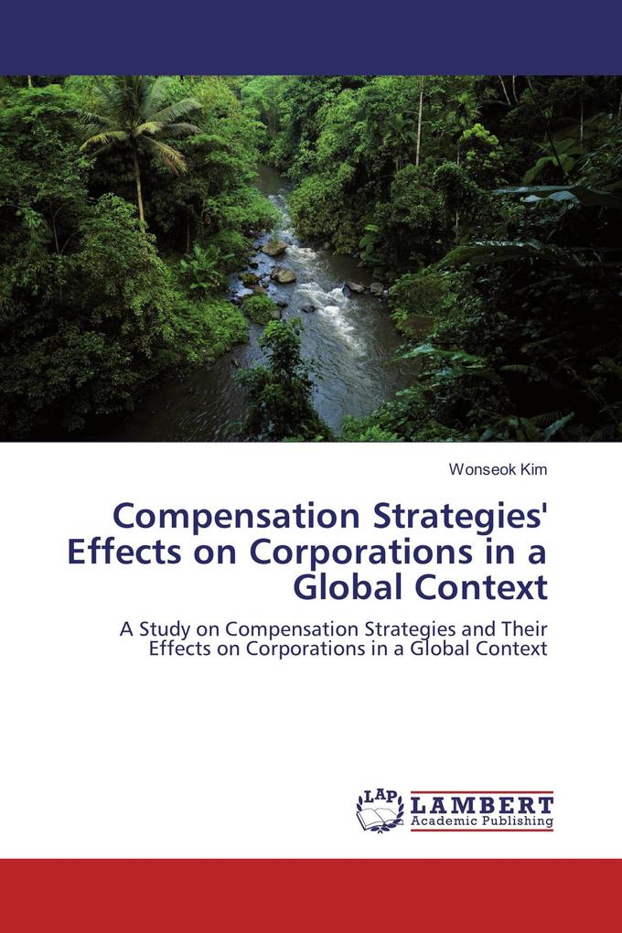 Compensation Strategies' Effects on Corporations in a Global Context