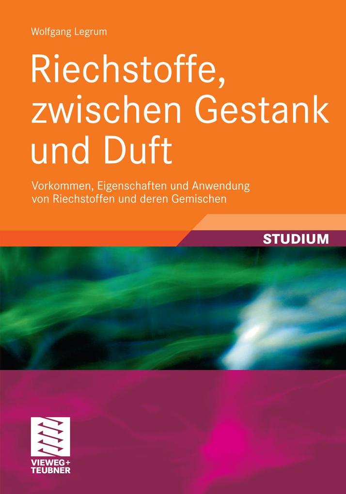 Riechstoffe zwischen Gestank und Duft - Wolfgang Legrum