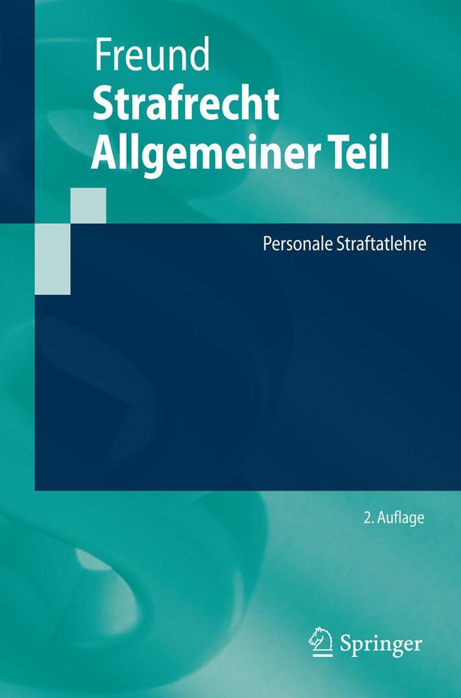 Strafrecht Allgemeiner Teil - Georg Freund