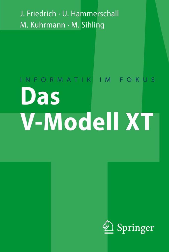 Das V-Modell XT - Jan Friedrich/ Ulrike Hammerschall/ Marco Kuhrmann/ Marc Sihling
