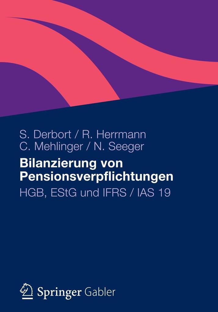 Bilanzierung von Pensionsverpflichtungen - Stephan Derbort/ Richard Herrmann/ Christian Mehlinger/ Norbert Seeger