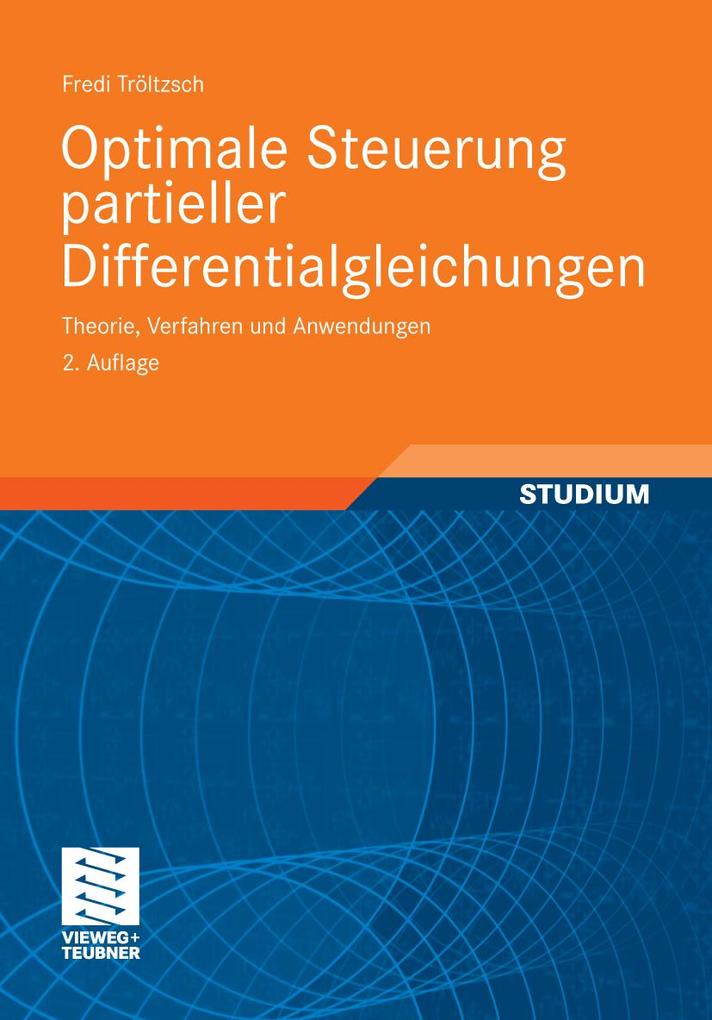 Optimale Steuerung partieller Differentialgleichungen - Fredi Tröltzsch