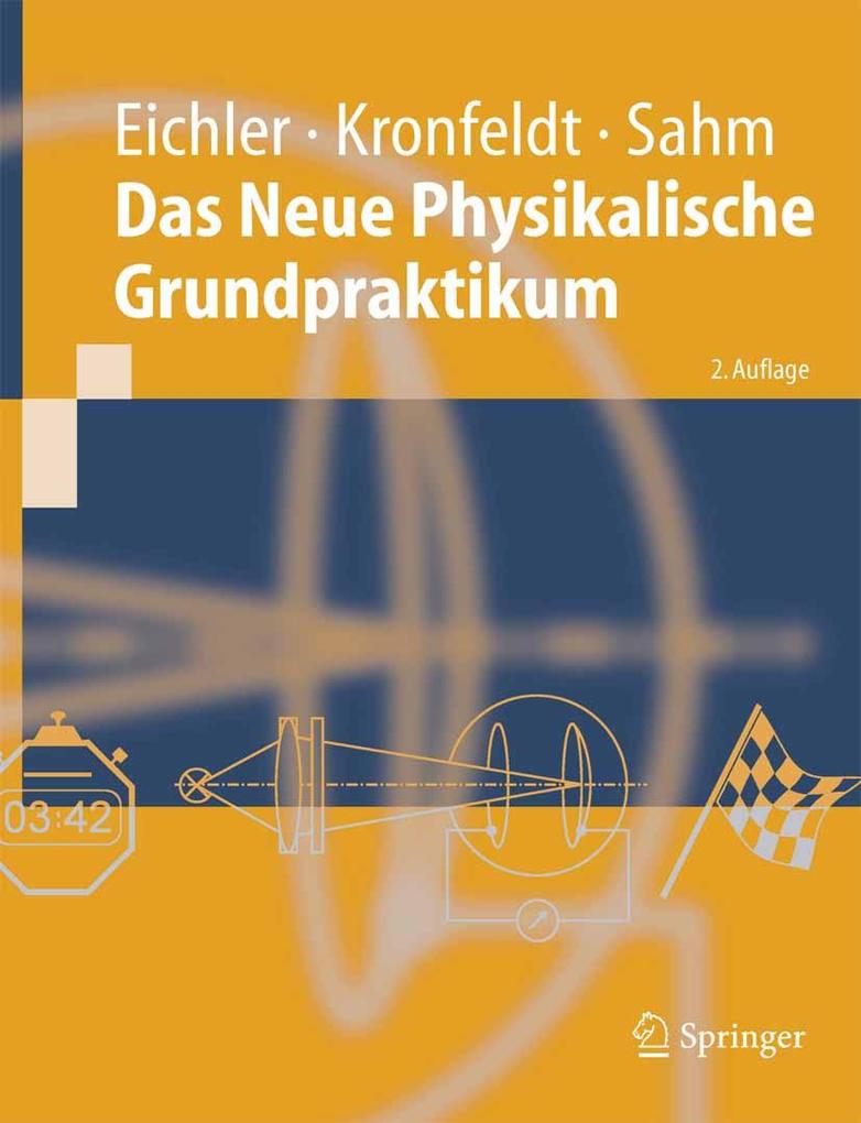 Das Neue Physikalische Grundpraktikum - Hans-Joachim Eichler/ Heinz-Detlef Kronfeldt/ Jürgen Sahm