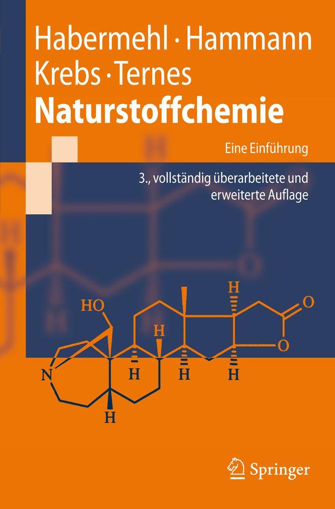 Naturstoffchemie - Gerhard Habermehl/ Peter Hammann/ Hans Christoph Krebs/ W. Ternes