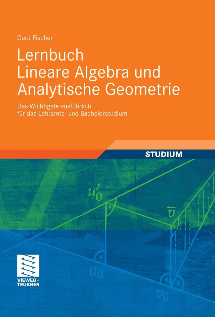 Lernbuch Lineare Algebra und Analytische Geometrie - Gerd Fischer