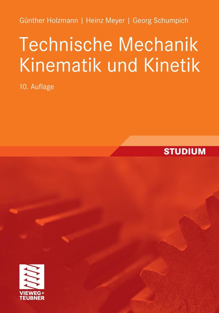 Technische Mechanik Kinematik und Kinetik - Günther Holzmann/ Heinz Meyer/ Georg Schumpich