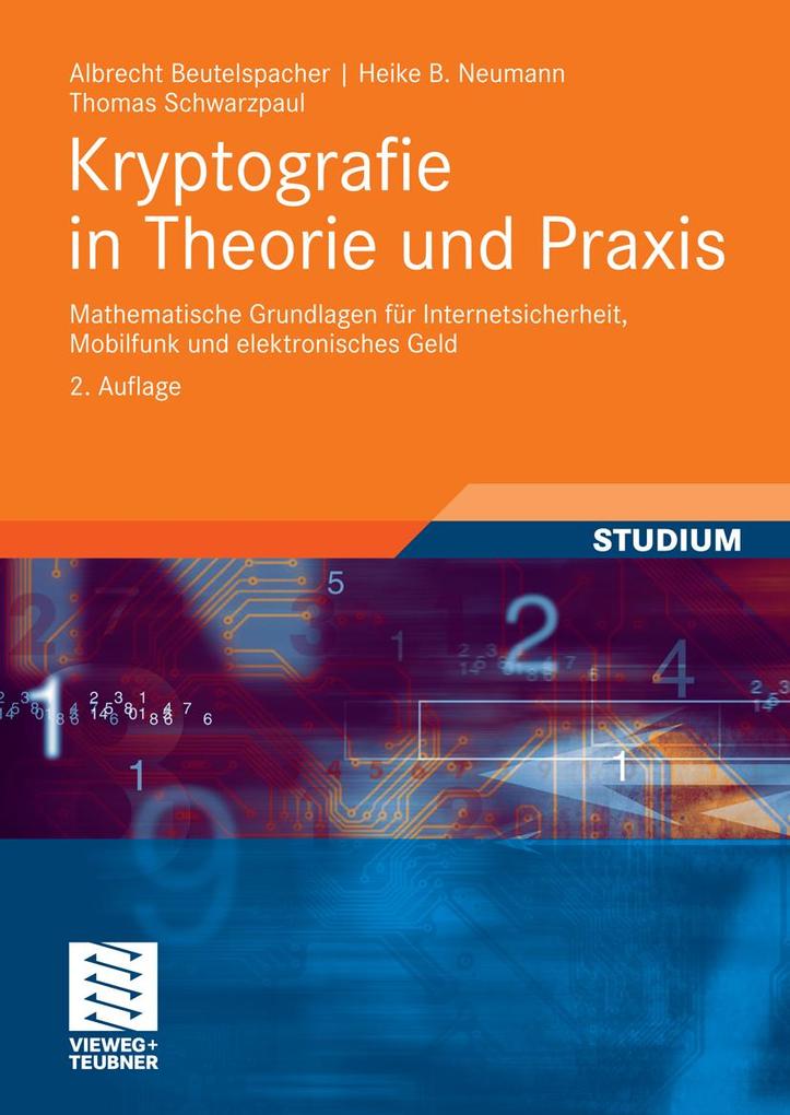Kryptografie in Theorie und Praxis - Albrecht Beutelspacher/ Heike B. Neumann/ Thomas Schwarzpaul