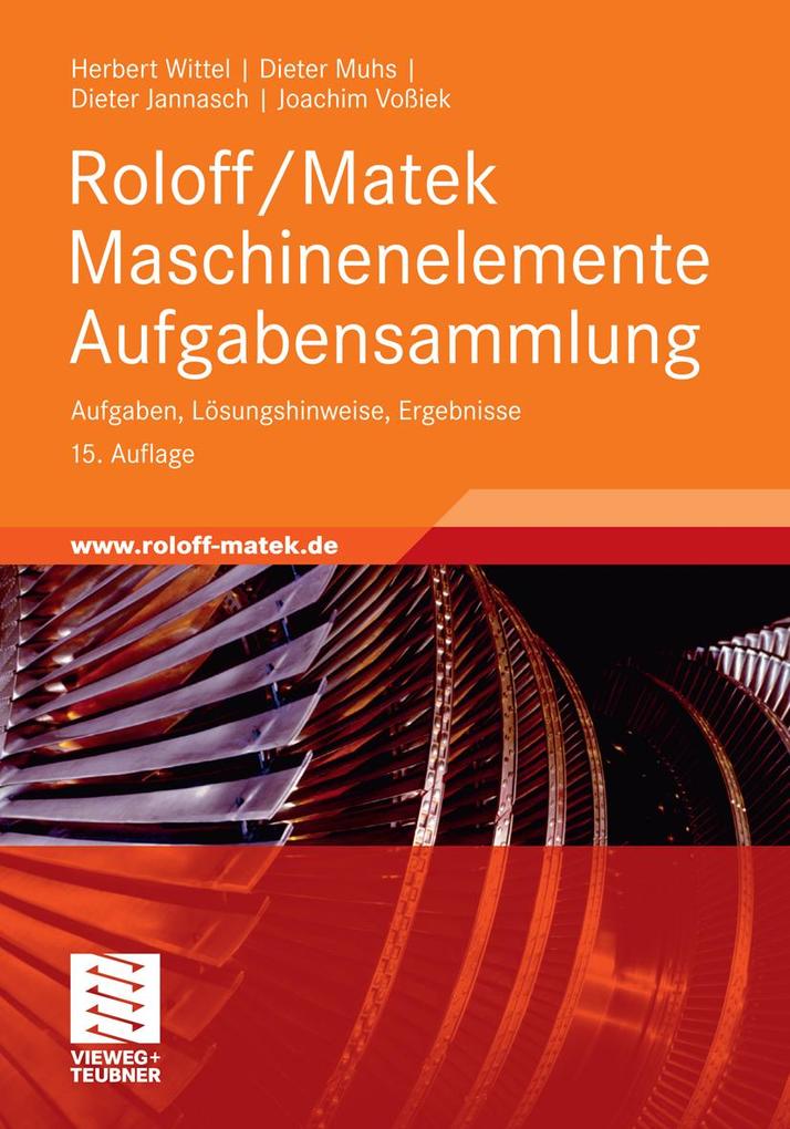 Roloff/Matek Maschinenelemente Aufgabensammlung - Herbert Wittel/ Dieter Muhs/ Dieter Jannasch/ Joachim Voßiek