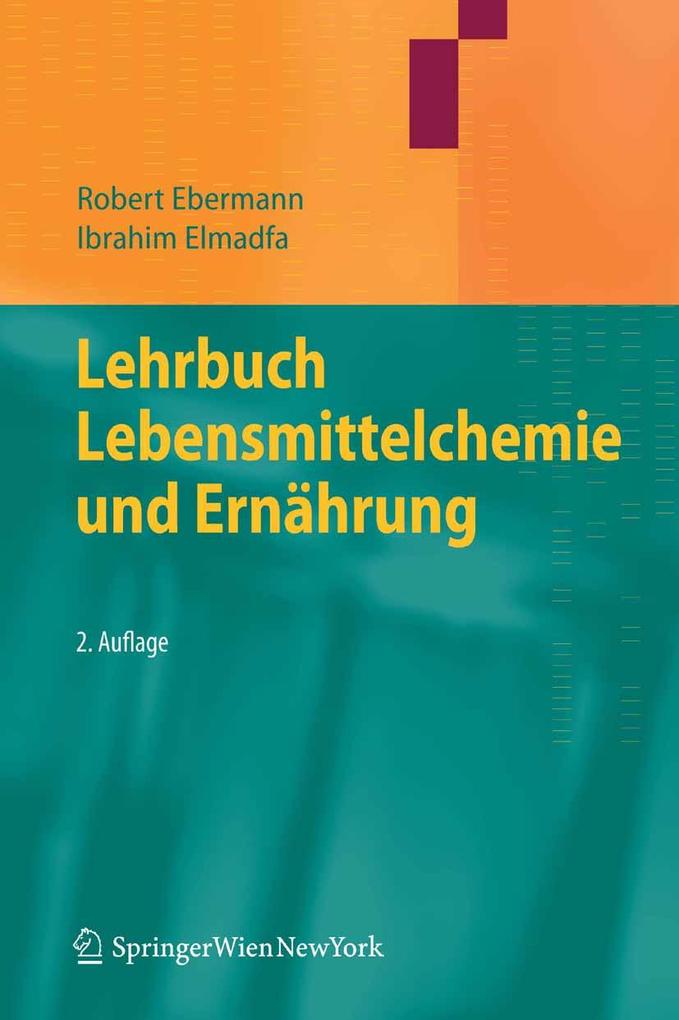 Lehrbuch Lebensmittelchemie und Ernährung - Robert Ebermann/ Ibrahim Elmadfa