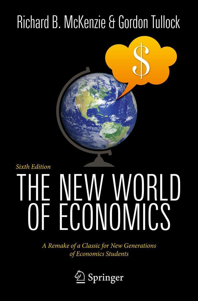 The New World of Economics - Richard B. McKenzie/ Gordon Tullock