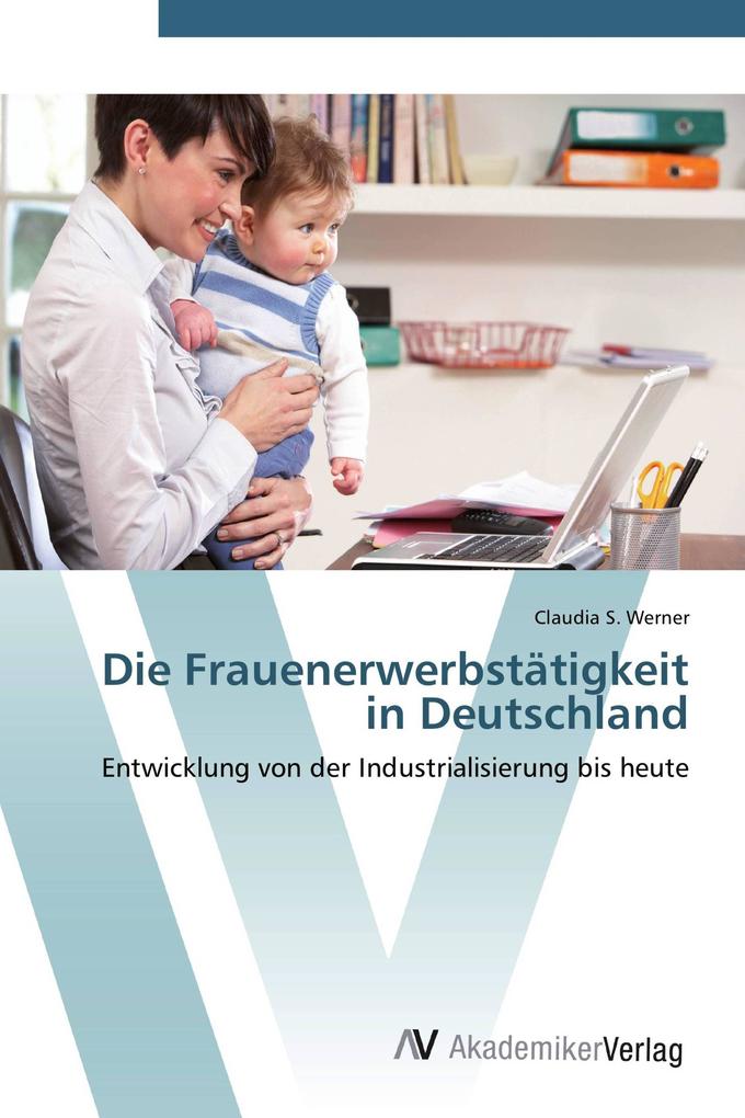 Die Frauenerwerbstätigkeit in Deutschland