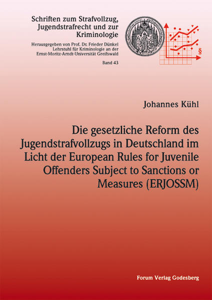 Die gesetzliche Reform des Jugendstrafvollzuges in Deutschland im Licht der European Rules for Juvenile Offenders Subject to Sanctions or Measures (ERJOSSM)