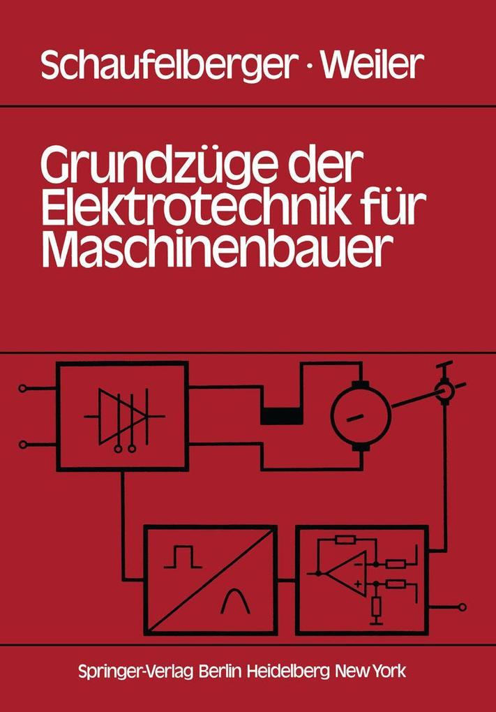 Grundzüge der Elektrotechnik für Maschinenbauer - W. Schaufelberger/ J. Weiler
