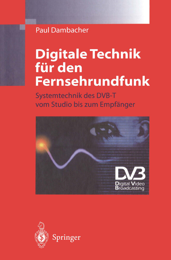 Digitale Technik für den Fernsehrundfunk - Paul Dambacher