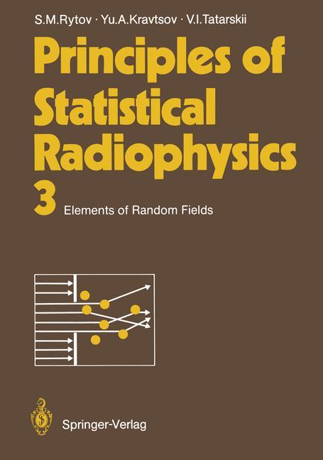 Principles of Statistical Radiophysics 3 - Yurii A. Kravtsov/ Sergei M. Rytov/ Valeryan I. Tatarskii