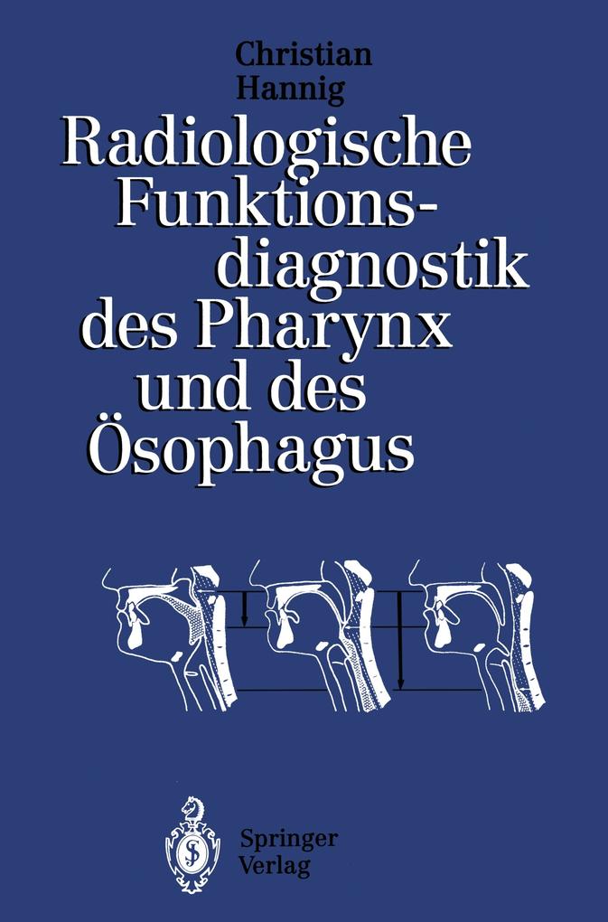 Radiologische Funktionsdiagnostik des Pharynx und des Ösophagus