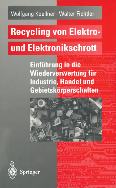 Recycling von Elektro- und Elektronikschrott - Walter Fichtler/ Wolfgang Koellner