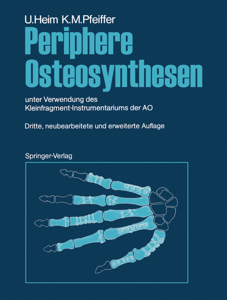 Periphere Osteosynthesen - Urs Heim/ Karl M. Pfeiffer