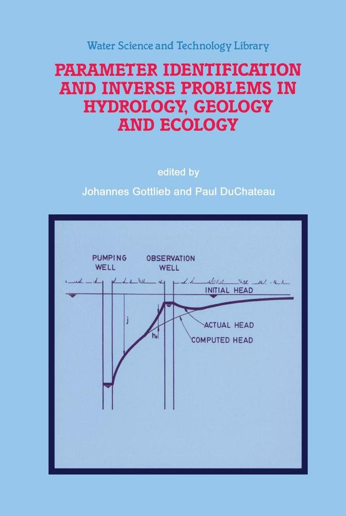 Parameter Identification and Inverse Problems in Hydrology Geology and Ecology