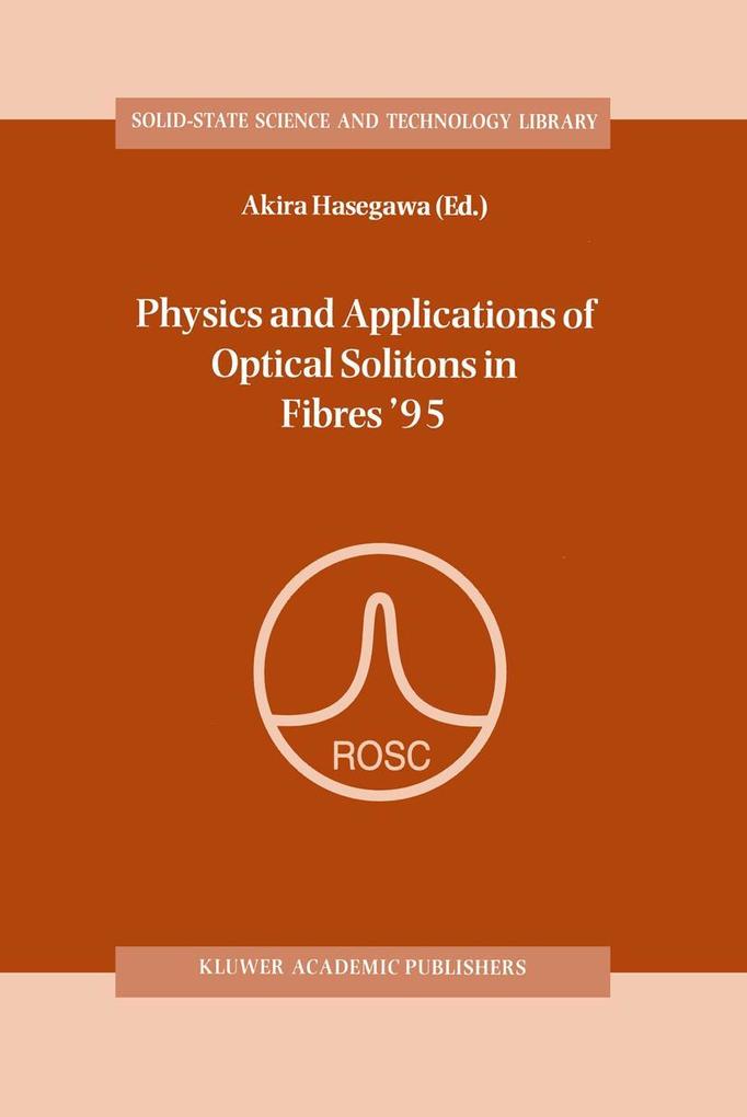Physics and Applications of Optical Solitons in Fibres '95