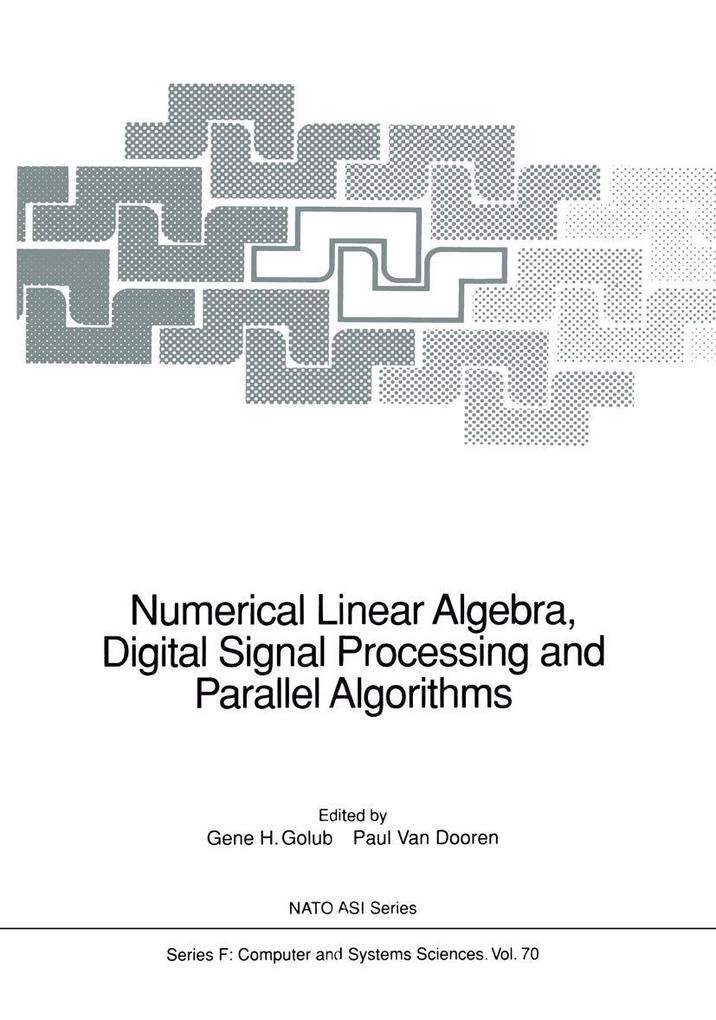 Numerical Linear Algebra Digital Signal Processing and Parallel Algorithms