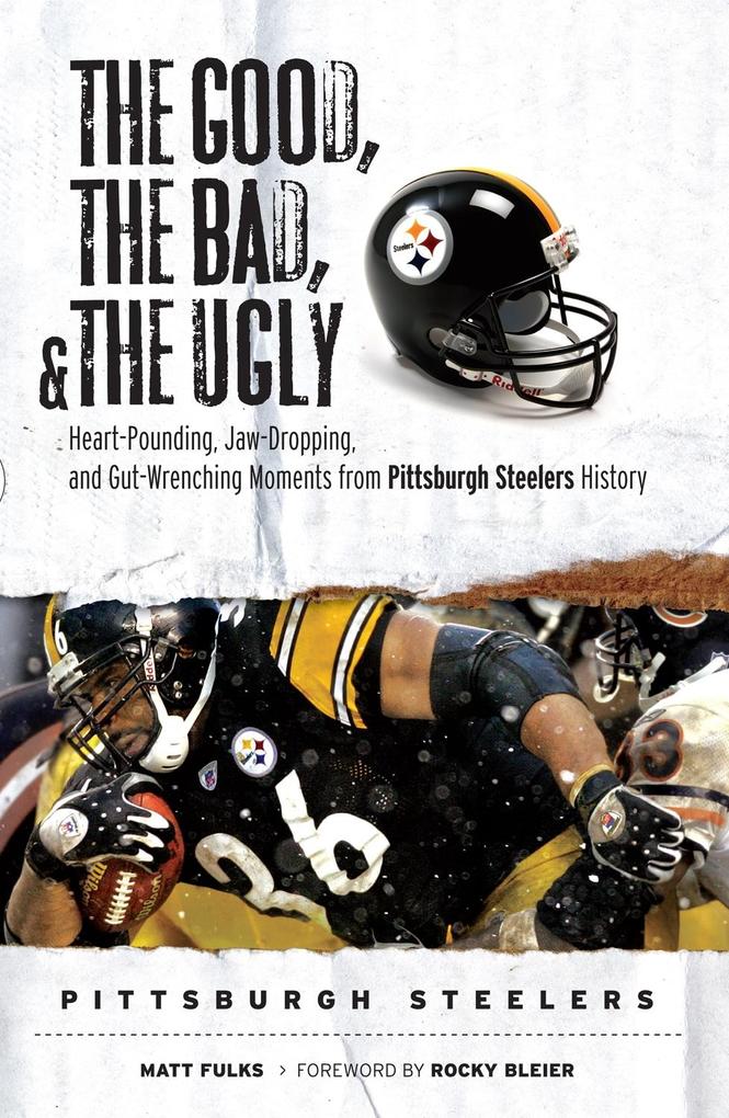 Good Bad & Ugly: Pittsburgh Steelers
