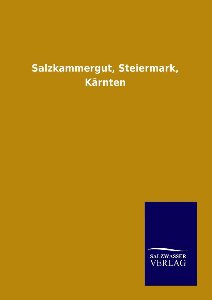 Salzkammergut Steiermark Kärnten